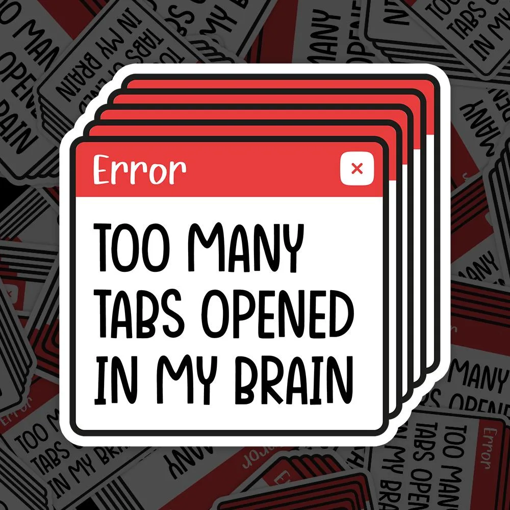 Too Many Tabs Opened Meme Sticker