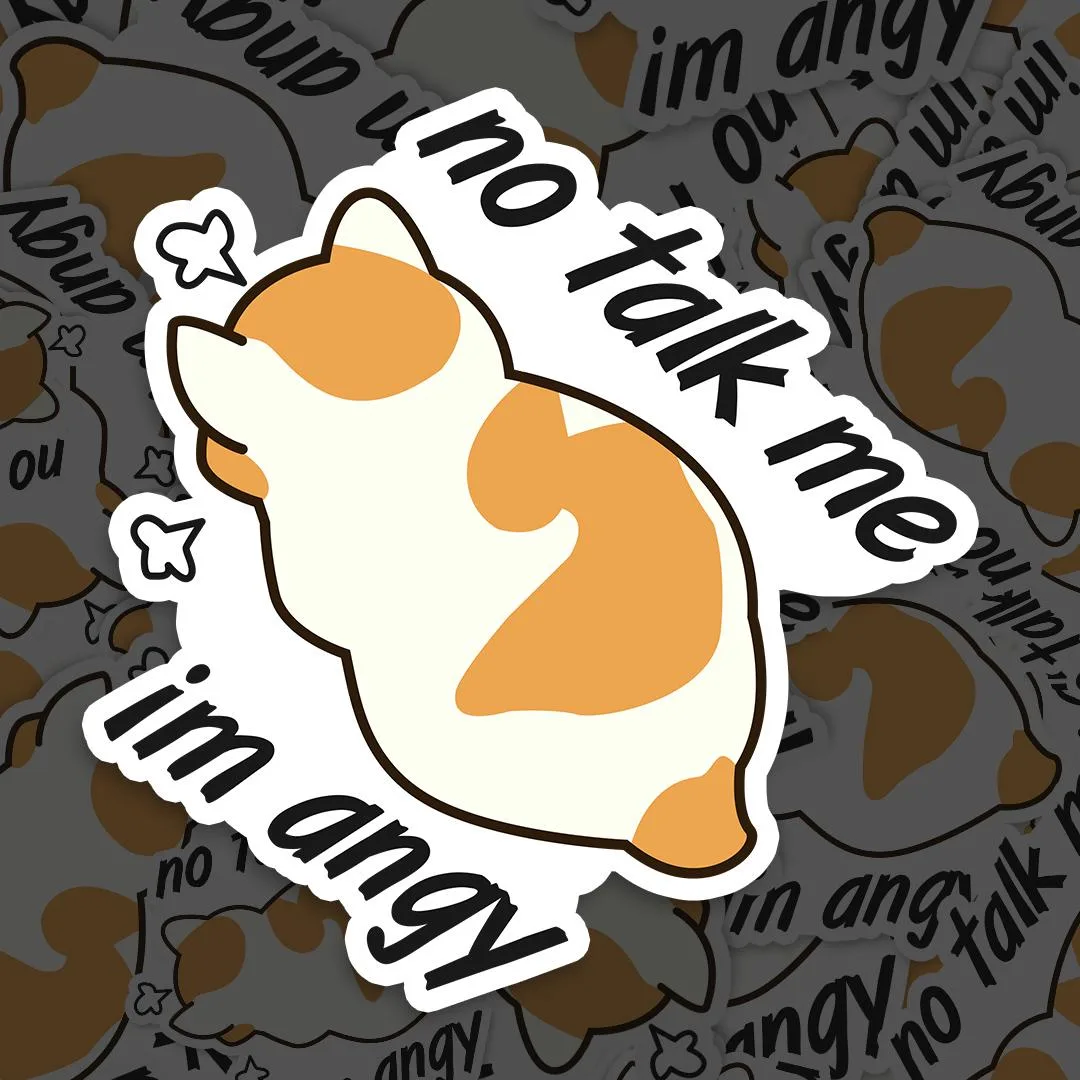 No Talk To Me I'm Angy Meme Sticker