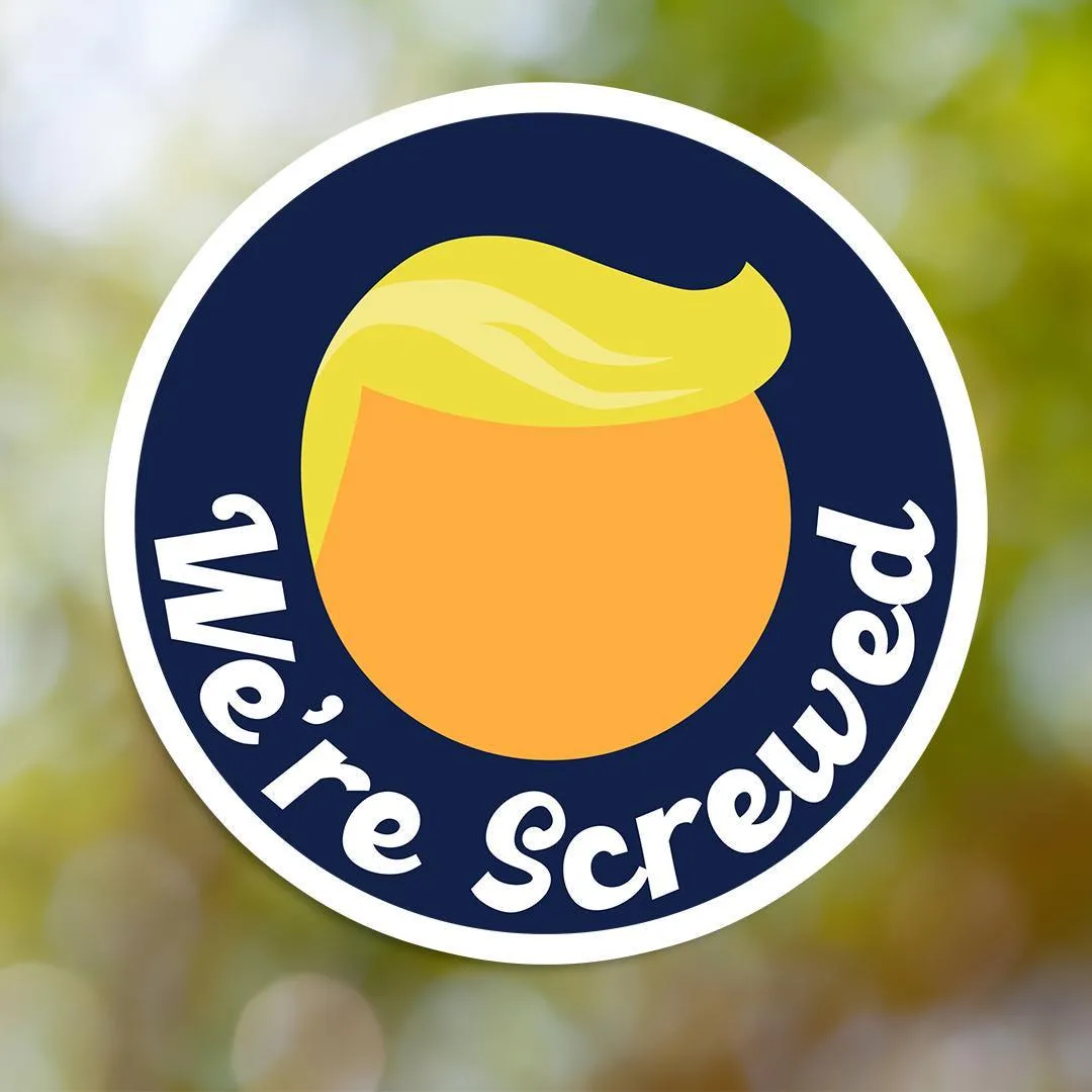 We're Screwed Sticker