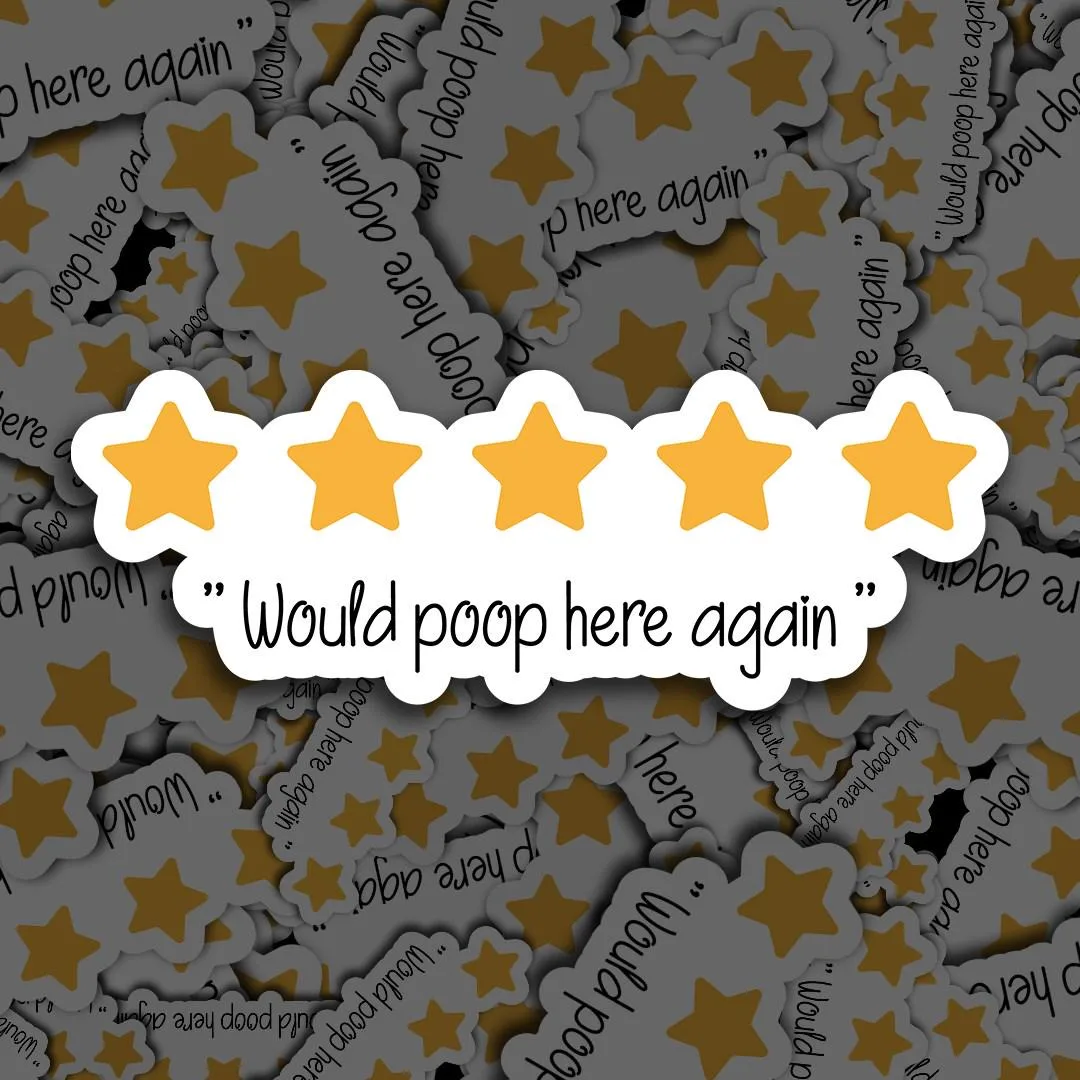 5* Would Poop Here Again Meme Sticker