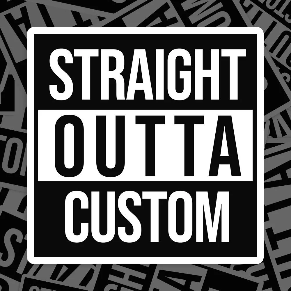 Custom Straight Outta Sticker
