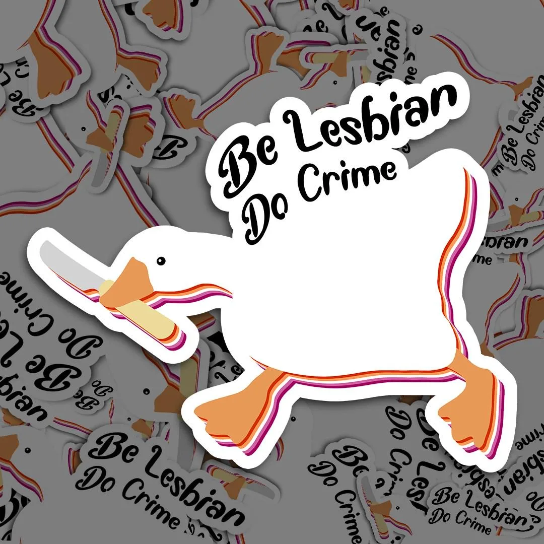 Be Lesbian Do Crime Goose Sticker