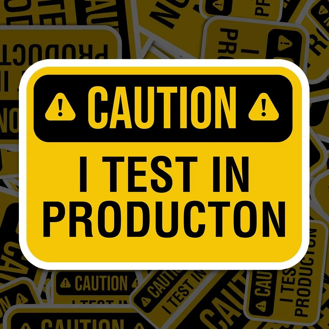 Caution Test In Production Meme Sticker