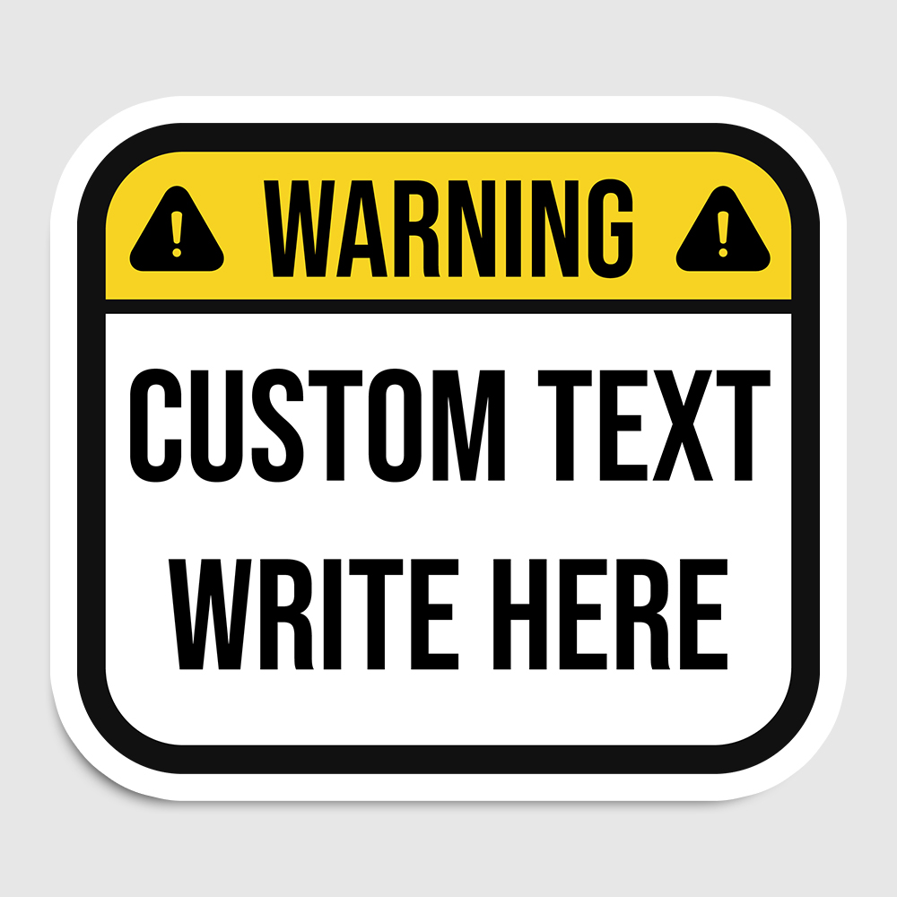 Custom warning sign — Notice